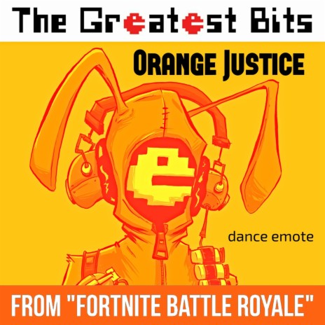 Orange Justice Dance Emote (From "Fortnite Battle Royale") | Boomplay Music