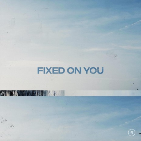 Fixed on You | Boomplay Music