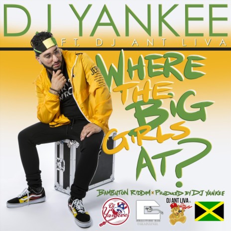 Where the Big Girls At? (feat. DJ Ant Liva) | Boomplay Music