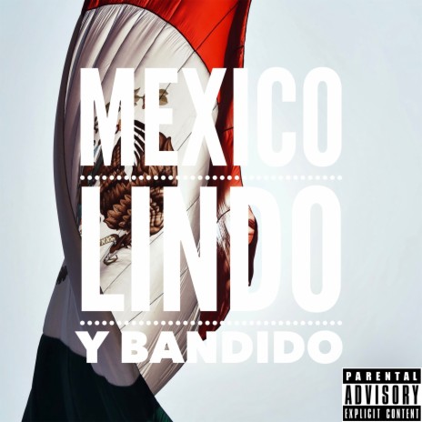 México Lindo Y Bandido ft. Under Side 821 | Boomplay Music