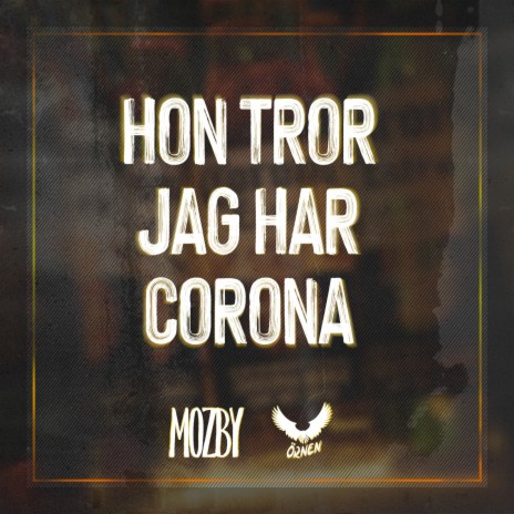 Hon tror jag har Corona ft. Örnen & Unge Lama | Boomplay Music