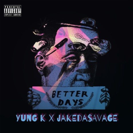 Better Days (feat. Jakeda$avage) | Boomplay Music