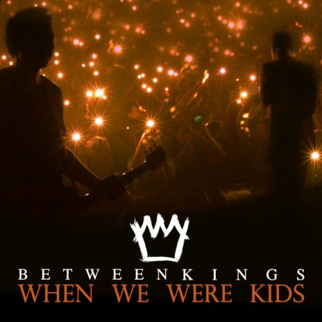 When We Were Kids | Boomplay Music