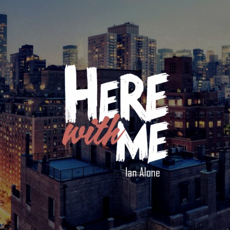 Here with Me | Boomplay Music