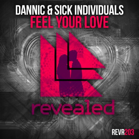 Feel Your Love ft. Sick Individuals | Boomplay Music