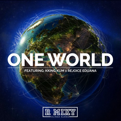 One World ft. Kking Kum & Rejoice Edijana | Boomplay Music