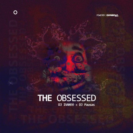 The Obsessed (feat. DJ Ivan90) | Boomplay Music