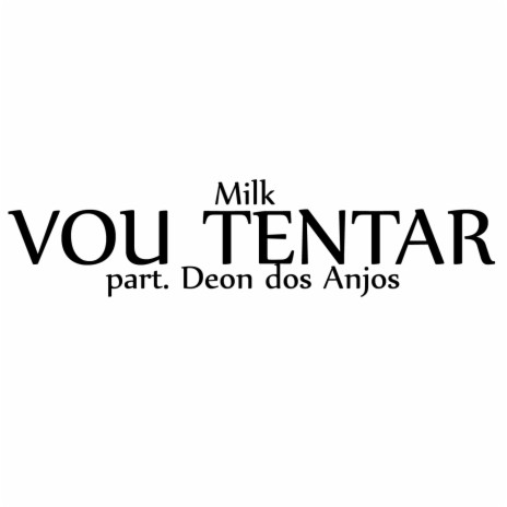 Vou Tentar ft. Deon dos Anjos | Boomplay Music