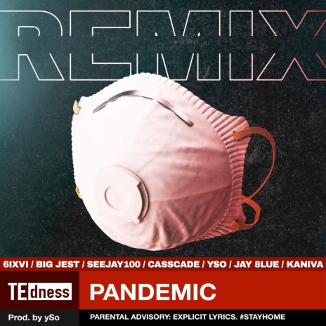 Pandemic (Remix) ft. ySo, 6ixvi, Kaniva, Jay 8lue, Casscade, Seejay100 & Big Jest | Boomplay Music