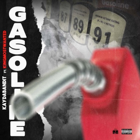 Gasoline ft. KINGMOSTWANTED | Boomplay Music