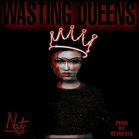 Wasting Queens ft. Char B | Boomplay Music
