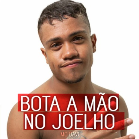 Bota a Mão no Joelho | Boomplay Music