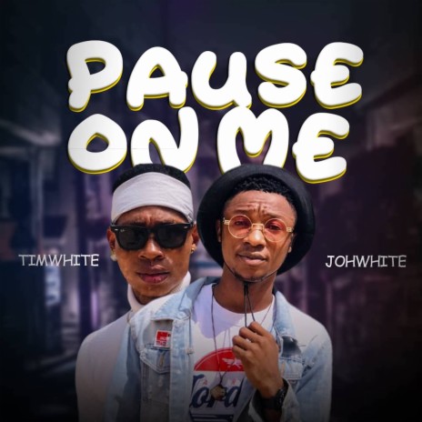 Pause on Me ft. TimWhite | Boomplay Music
