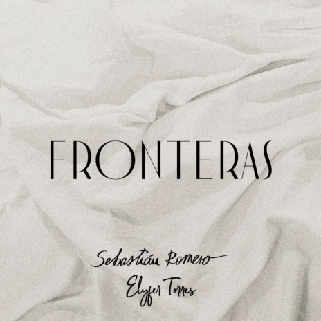 Fronteras ft. Sebastián Romero | Boomplay Music