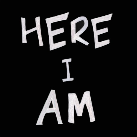 Here I Am | Boomplay Music