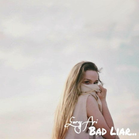 Bad Liar | Boomplay Music