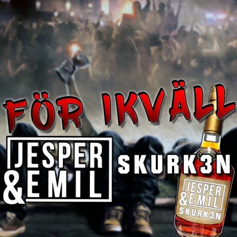 För ikväll ft. Skurk3n | Boomplay Music