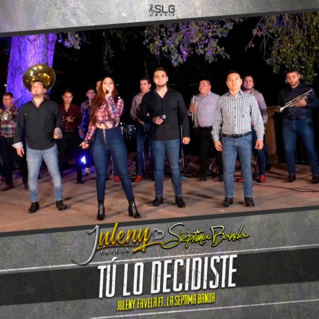 Tú Lo Decidiste ft. La Séptima Banda | Boomplay Music