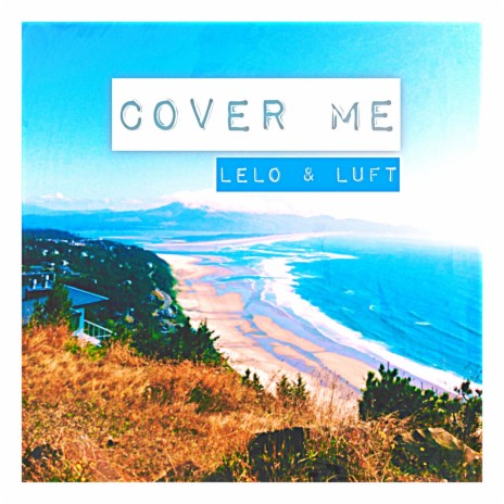 Cover Me ft. Luft | Boomplay Music