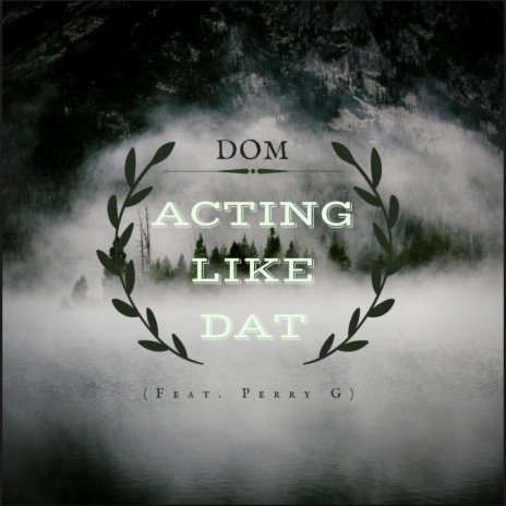 Acting Like Dat (feat. Perry G) | Boomplay Music