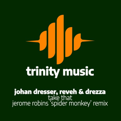 Take That (Jerome Robins Spider Monkey Remix) ft. Reveh & Drezza | Boomplay Music