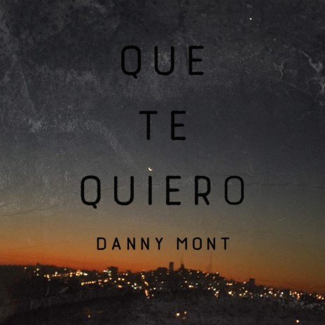 Que Te Quiero | Boomplay Music