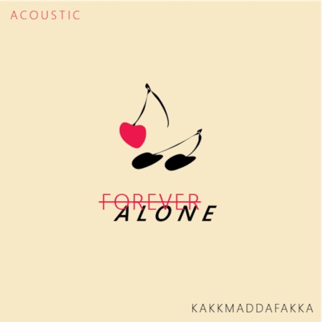 Forever Alone (Acoustic) | Boomplay Music