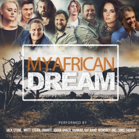 My African Dream ft. Johan Anker, Chante Retief, Hannah, GnT, Mondrey & Matt Stern | Boomplay Music