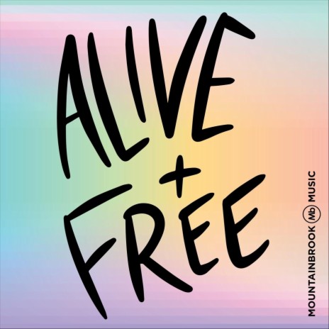 Alive + Free ft. Ben Erickson