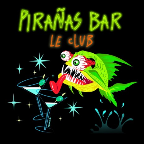 Pirañas Bar Le Club | Boomplay Music