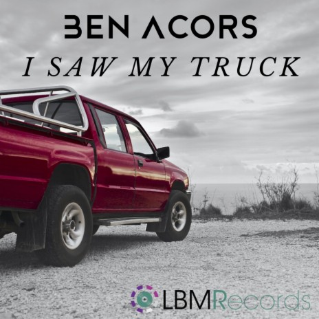 I Saw My Truck | Boomplay Music