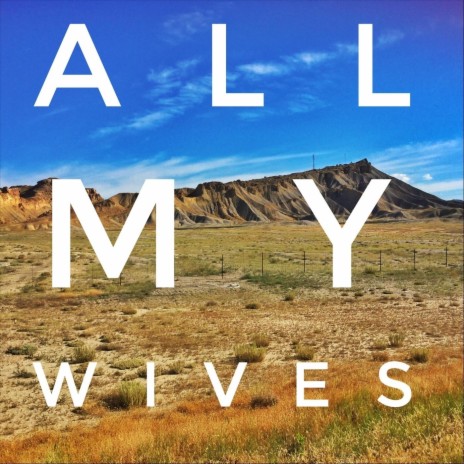 All My Wives | Boomplay Music