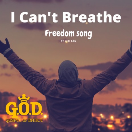 I Can't Breathe Freedom Song ft. Leo Tan | Boomplay Music