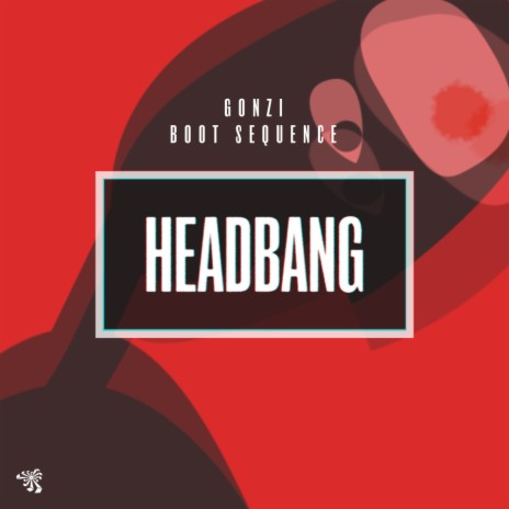 Headbang (Original Mix) ft. Boot Sequence