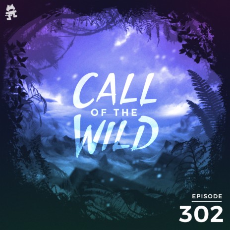 302 - Monstercat: Call of the Wild | Boomplay Music