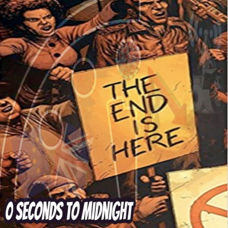 0 Seconds To Midnight (The End Is Here) | Boomplay Music