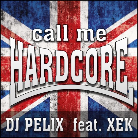 Call Me Hardcore ft. Xek