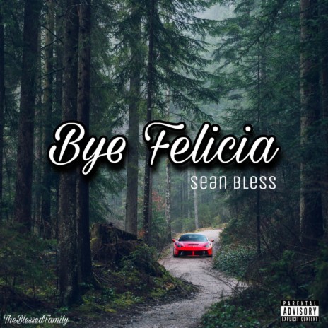 Bye Felicia | Boomplay Music