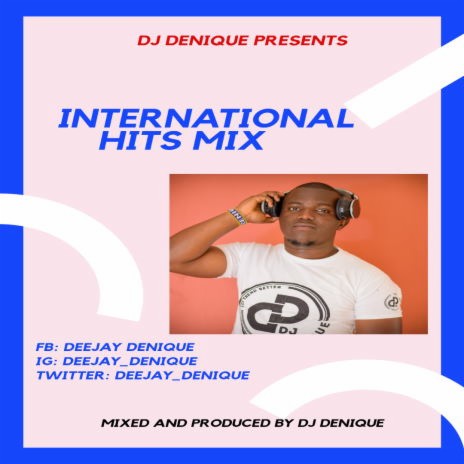 DJ Denique - International Hits Mix MP3 Download & Lyrics | Boomplay