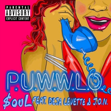 P.U.W.W.L.O (feat. Deja Levette & J.O.N) | Boomplay Music