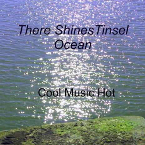 There Shines Tinsel Ocean | Boomplay Music