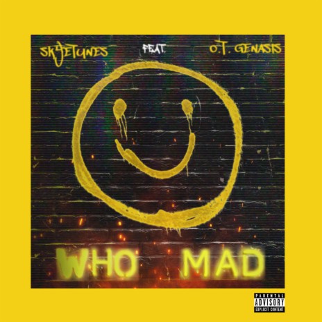 Who Mad ft. O.T. Genasis | Boomplay Music