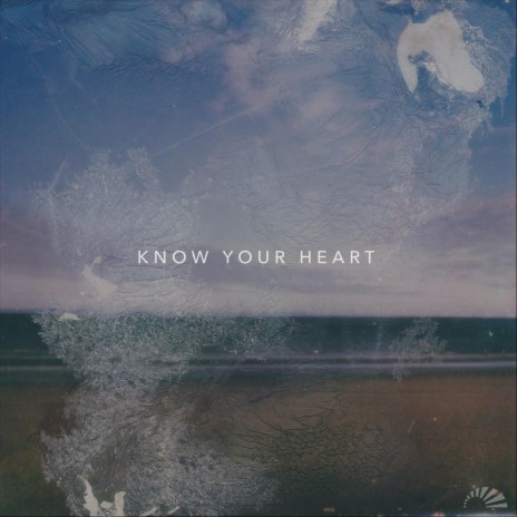 Know Your Heart | Boomplay Music