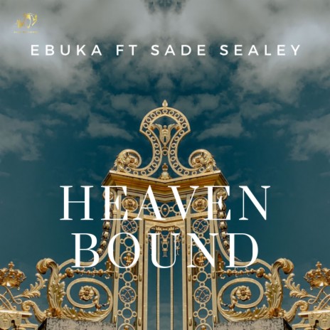 Heaven Bound ft. Sade Sealey | Boomplay Music