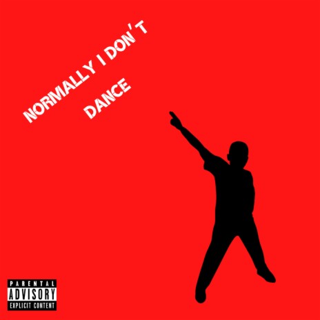 Normally I Don't Dance | Boomplay Music