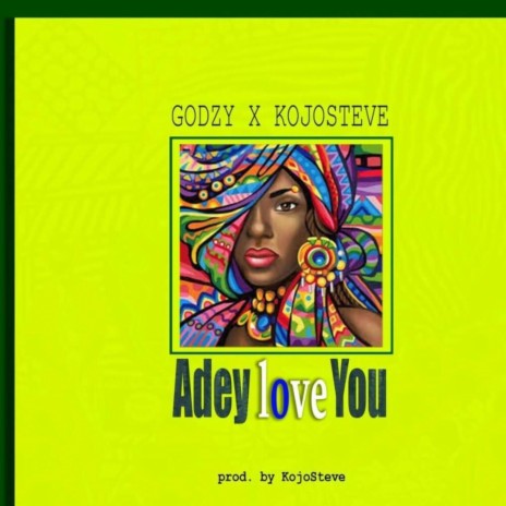 Adey Love You ft. kojosteve | Boomplay Music