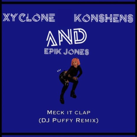 Meck It Clap (DJ Puffy Remix) ft. Konshens & Epik Jones