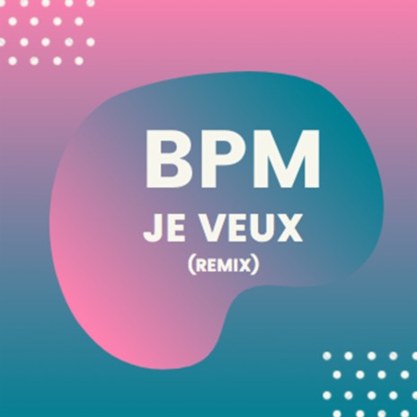 Je Veux (Remix) | Boomplay Music