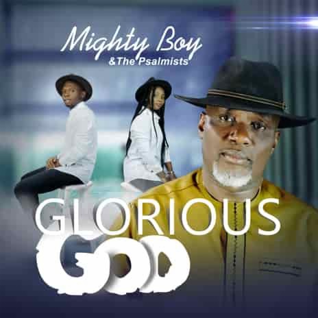 Glorious God Ft The Psalmists