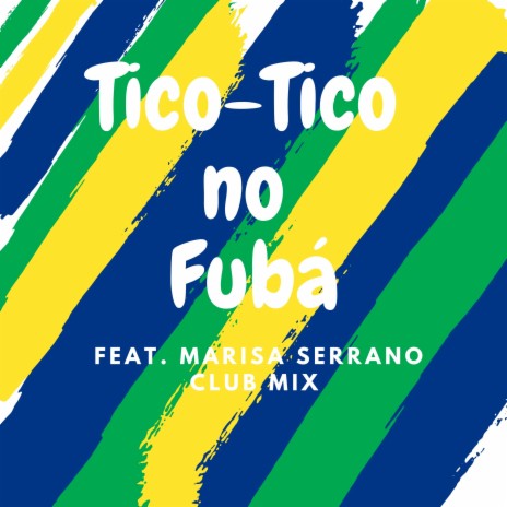 Tico Tico no Fubá - Club Mix | Boomplay Music